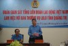 Đoàn giám sát Tổng LĐLĐ Việt Nam làm việc với Ban thường vụ LĐLĐ tỉnh Quảng Trị