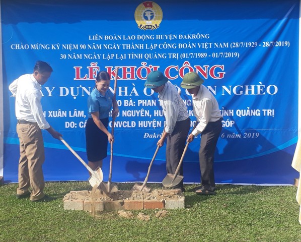 LĐLĐ huyện Đakrông khởi công nhà ở cho hộ cận nghèo - công trình chào mừng kỷ niệm 90 năm ngày thành lập Công đoàn Việt Nam (28/7/1929-28/7/2019)