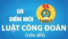 8 điểm mới của Luật Công đoàn (sửa đổi)